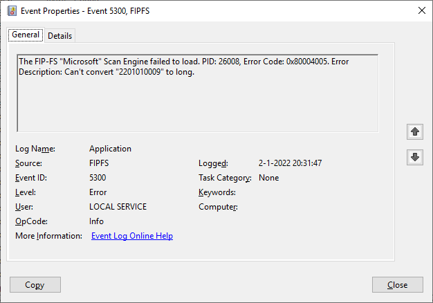 "The FIP-FS Scan Process failed initialization. Error: 0x80004005. Error Details: Unspecified error" en "The FIP-FS "Microsoft" Scan Engine failed to load. PID: 26008, Error Code: 0x80004005. Error Description: Can't convert "2201010009" to long."